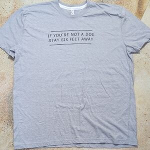 Live And Tell | If You're Not A Dog Stay Six Feet Away Gray Tee Size 2XL